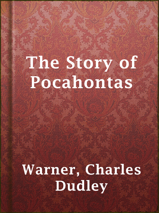 Title details for The Story of Pocahontas by Charles Dudley Warner - Wait list